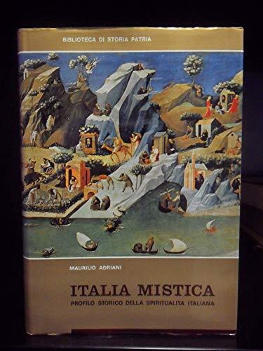 Italia mistica. Profilo storico della spiritualit italiana