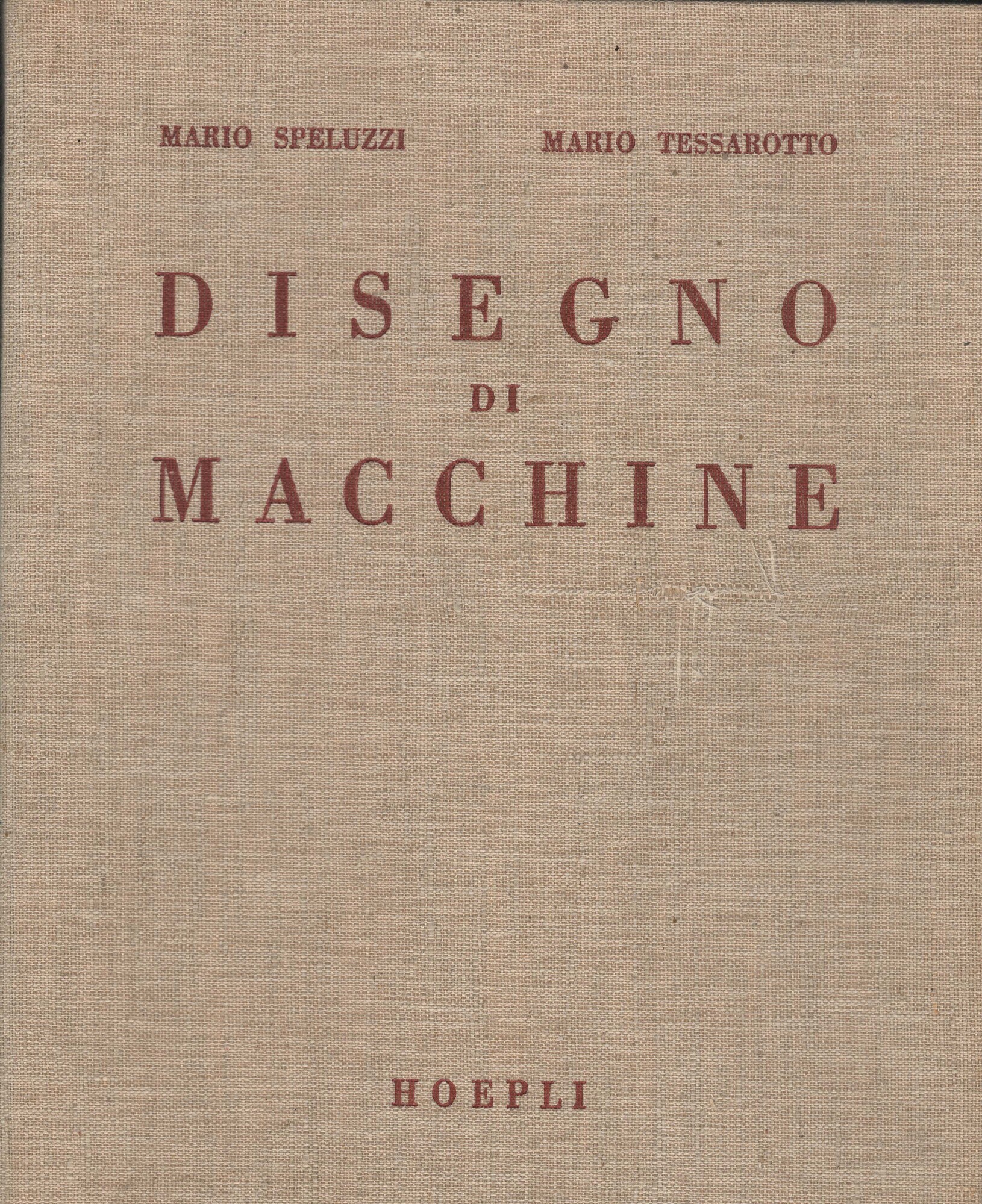 L- DISEGNO DI MACCHINE - SPELUZZI TESSAROTTO - HOEPLI --- …