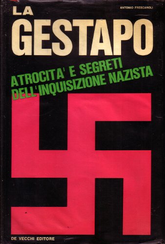 L- LA GESTAPO ATROCITA' E SEGRETI - FRESCAROLI - DE …