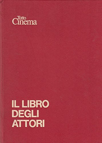 L- TUTTO CINEMA IL LIBRO DEGLI ATTORI -- RIZZOLI