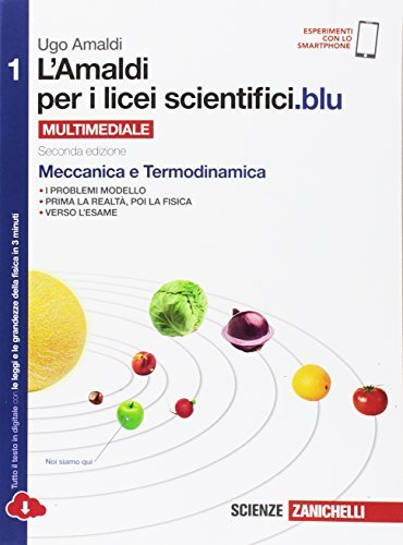 L'Amaldi per i licei scientifici.blu. Per le Scuole superiori.Meccanica e …