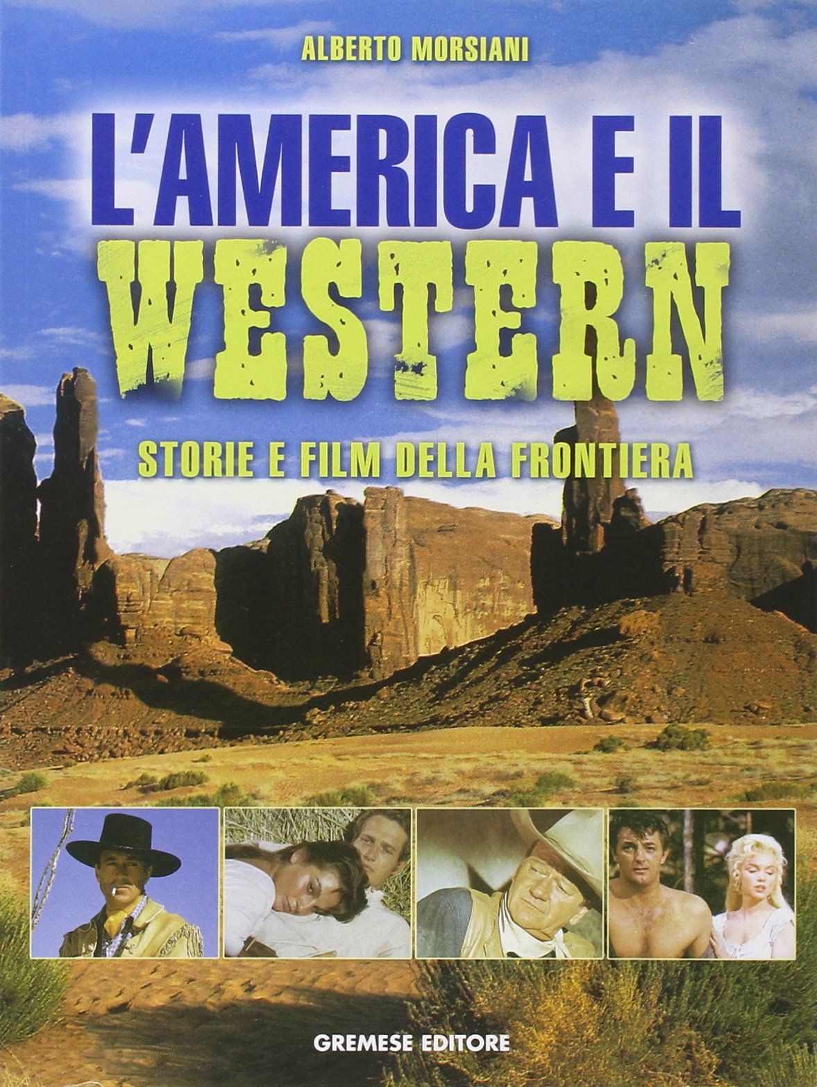 L'America e il western. Storie e film della frontiera. Ediz. …