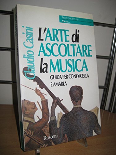 L'arte di ascoltare la musica. Guida per conoscerla e amarla