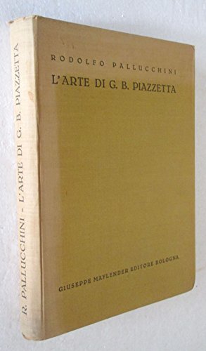 L ARTE DI GIOVANNI BATTISTA PIAZZETTA Rodolfo Pallucchini 1934 LIBRO …