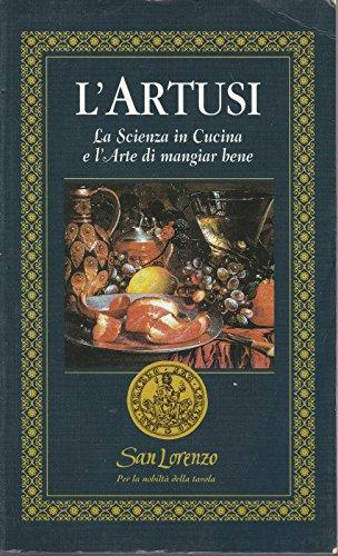 L'Artusi - La Scienza in Cucina e l'Arte di mangiare …