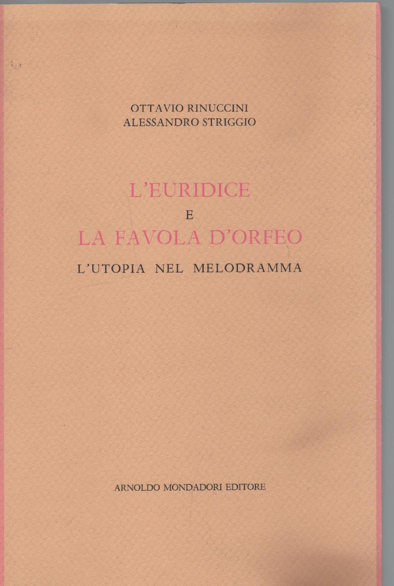 L' Euridice / Ottavio Rinuccini . E, La favola d'Orfeo