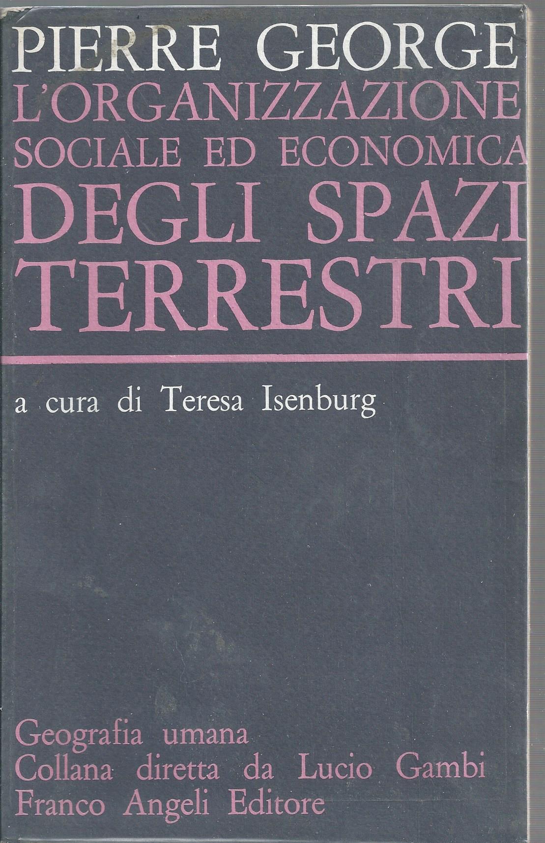 L'ORGANIZZAZIONE SOCIALE ED ECONOMICA DEGLI SPAZI TERRESTRI. A cura di …