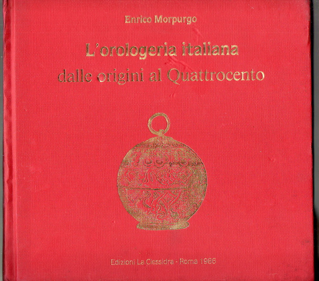 L' OROLOGERIA ITALIANA DALLE ORIGINI AL QUATTROCENTO