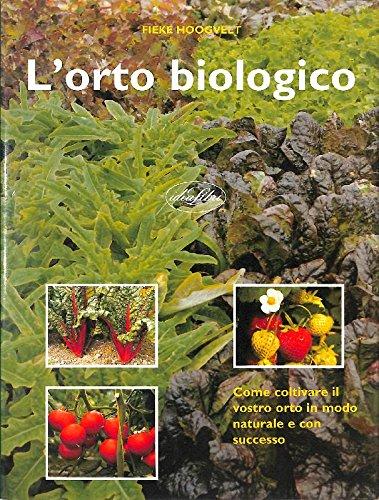 L'orto biologico. Ediz. illustrata