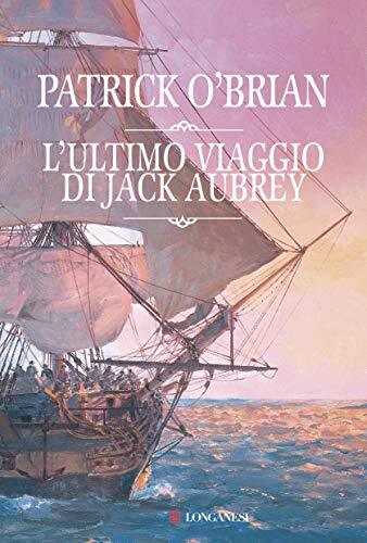 L'ultimo viaggio di Jack Aubrey: Un'avventura di Jack Aubrey e …