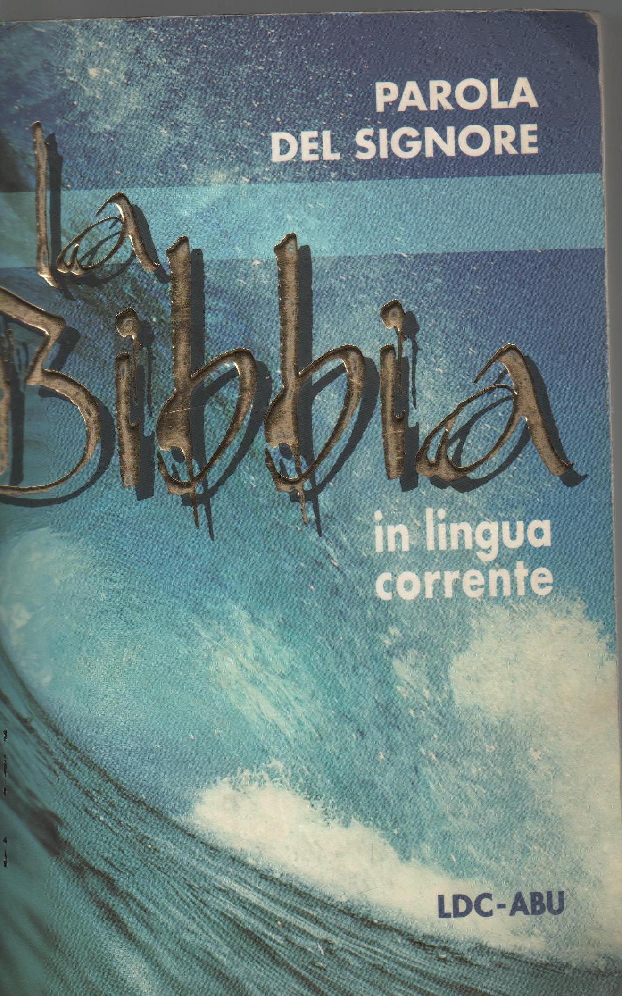 La Bibbia. Parola del Signore in lingua corrente