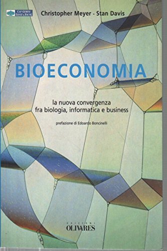 Bioeconomia. La nuova convergenza tra biologia, informatica e business