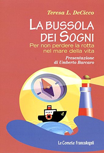 La bussola dei sogni. Per non perdere la rotta nel …