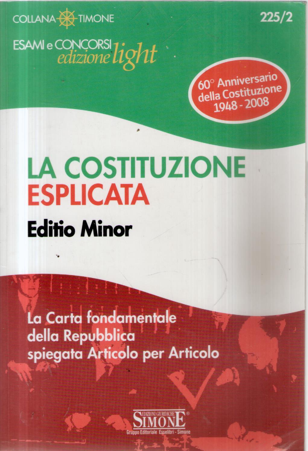 La Costituzione esplicata : la Carta fondamentale della Repubblica spiegata …