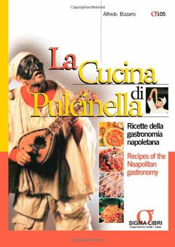 La cucina di Pulcinella. Ricette della gastronomia napoletana - Recipes …