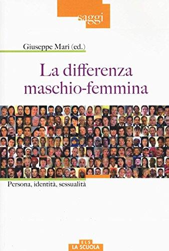 La differenza maschio-femmina. Persona, identità, sessualità