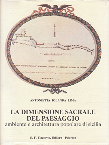 LA DIMENSIONE SACRALE DEL PAESAGGIO:AMBIENTE E ARCHITETTURA POPOLARE DI SICILIA