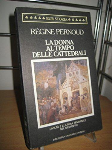 La donna al tempo delle cattedrali. Civiltà e cultura femminile …