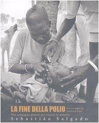 La fine della polio. Una campagna globale per vincere la …