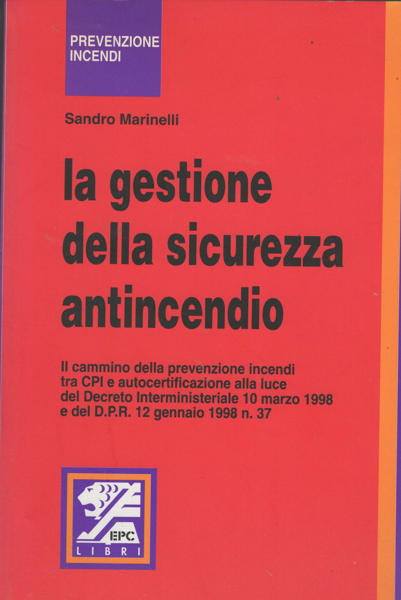 La gestione della sicurezza antincendio. Il cammino della prevenzione incendi …