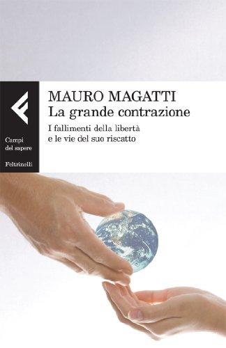 La grande contrazione. I fallimenti della libertà e le vie …