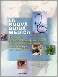 La nuova guida medica. Riconoscere i sintomi e curarsi con …