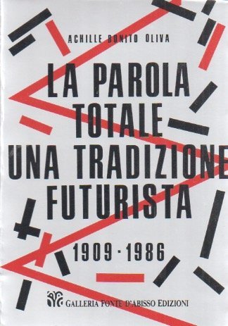 La parola totale: una tradizione futurista 1909-1986. Mostra tenuta a …