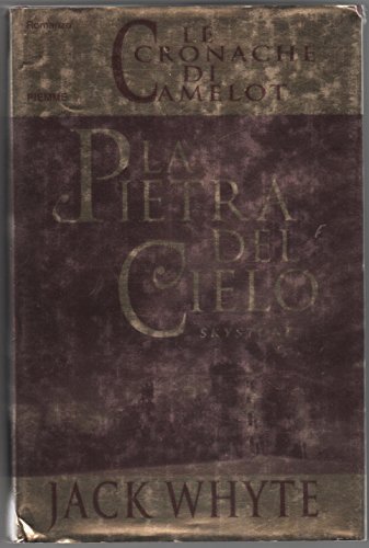 La pietra del cielo. Le cronache di Camelot (Vol. 1)