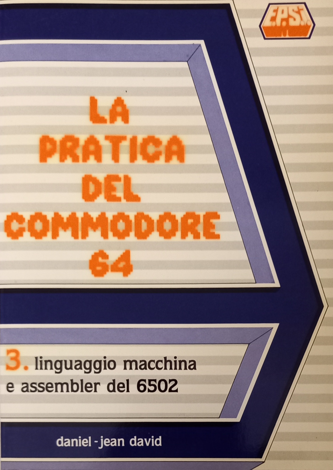 La pratica del Commodore 64 - 3. Linguaggio macchina e …