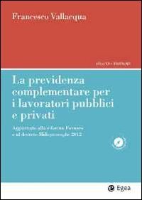 La previdenza complementare per i lavoratori pubblici e privati. Aggiornato …