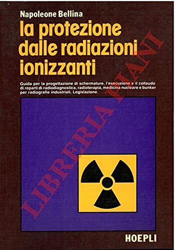 La protezione dalle radiazioni ionizzanti