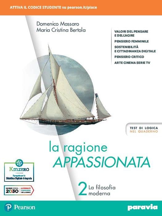 La ragione appassionata. Con I valori della logica. Per i …