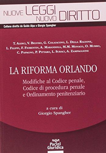 La riforma Orlando. Modifiche al codice penale, codice di procedura …