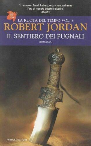 LA RUOTA DEL TEMPO 8: Il sentiero dei pugnali : …