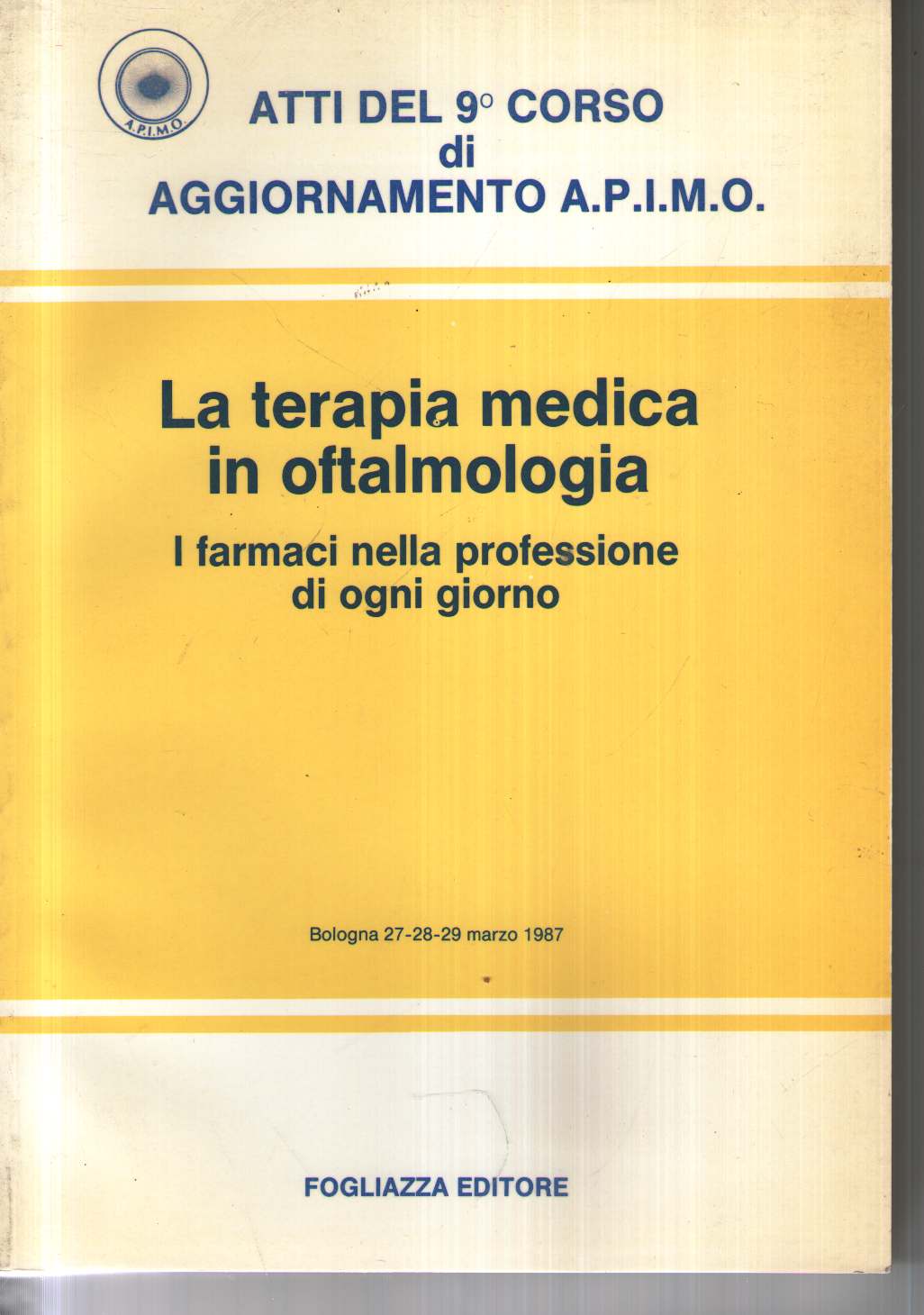 La terapia medica in oftalmologia - Atti del 9^ concorso …