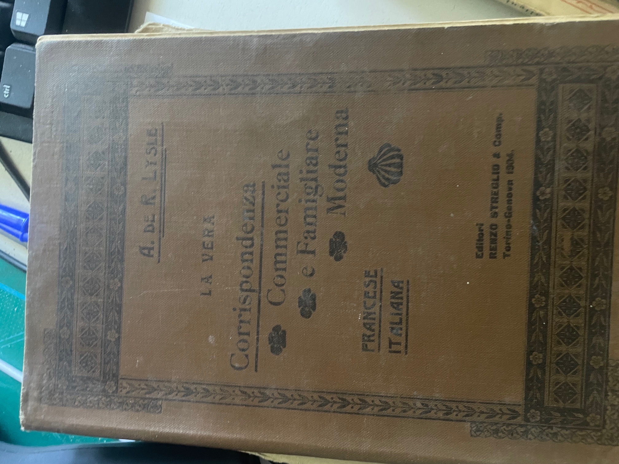 LA VERA CORRISPONDENZA COMMERCIALE E FAMIGLIARE MODERNA FRANCESE-ITALIANA. Lysle