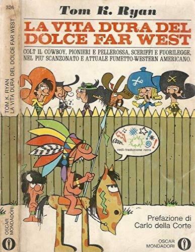 LA Vita Dura del Dolce Far West.