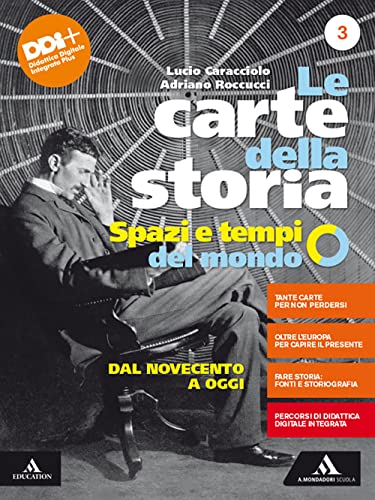Le carte della storia. Spazi e tempi del mondo. Per …