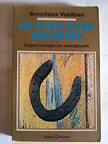 Le influenze negative - Segreti e terapie per neutralizzarle