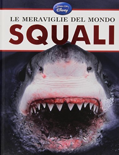 Le meraviglie del mondo. Squali