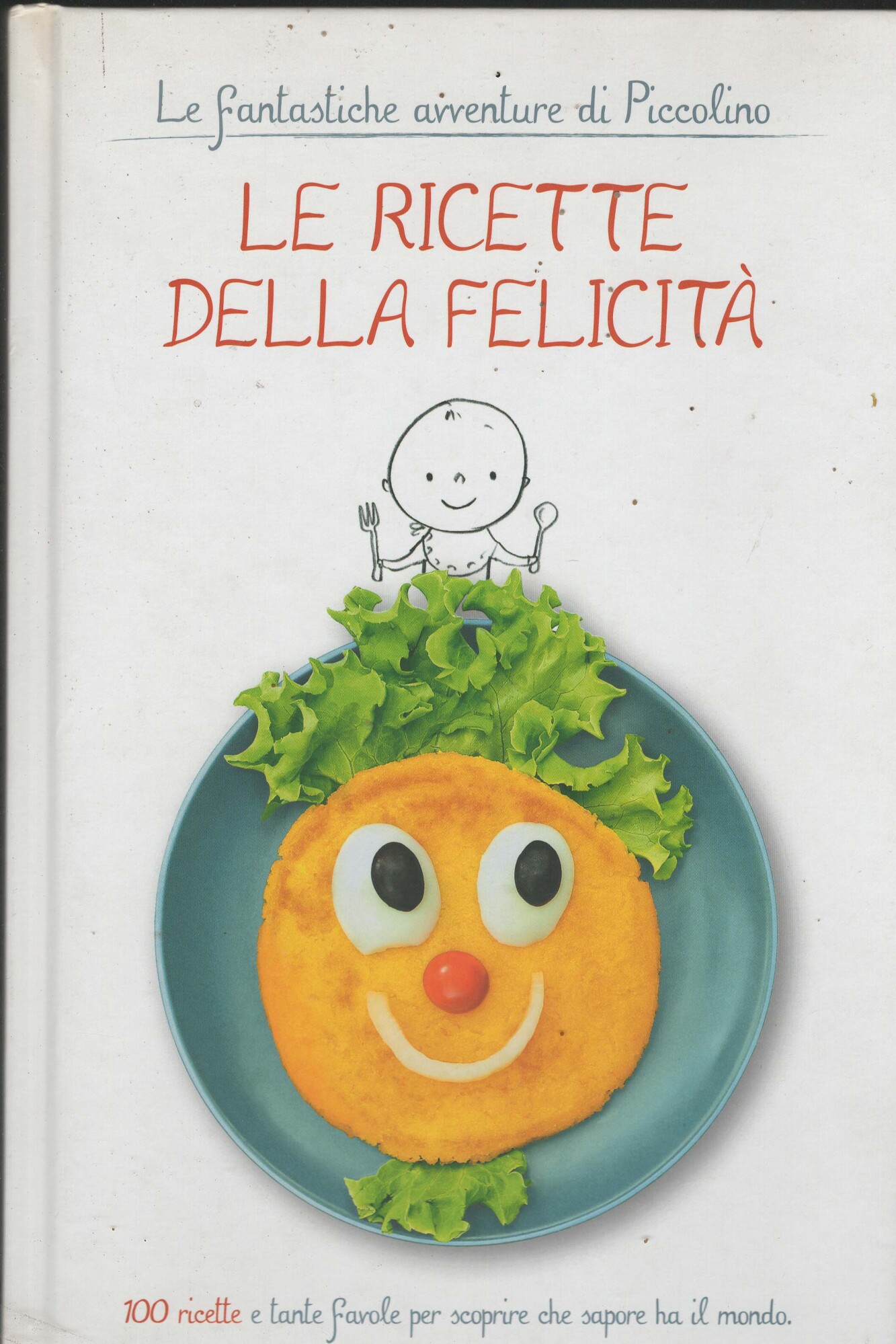 LE RICETTE DELLA FELICITA',LE FANTASTICHE AVVENTURE DI PICOLINO