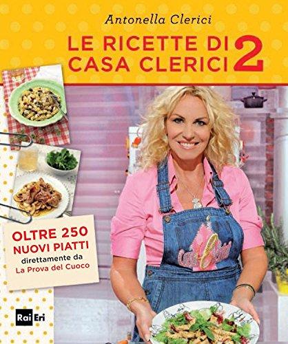 Le ricette di casa Clerici 2