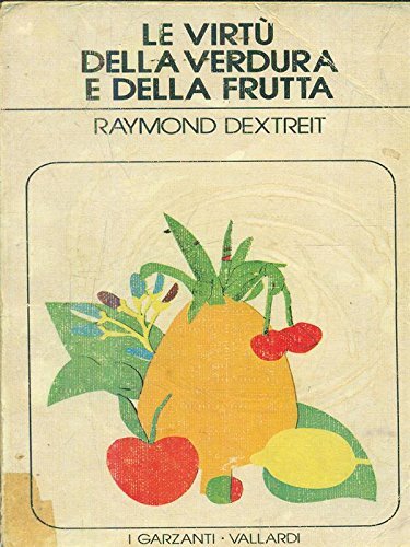 LE VIRTU' DELLA VERDURA E DELLA FRUTTA