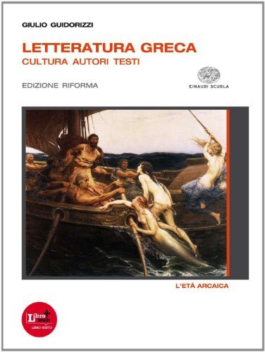 Letteratura greca. Ediz. riforma. Per il Liceo classico. Con espansione …