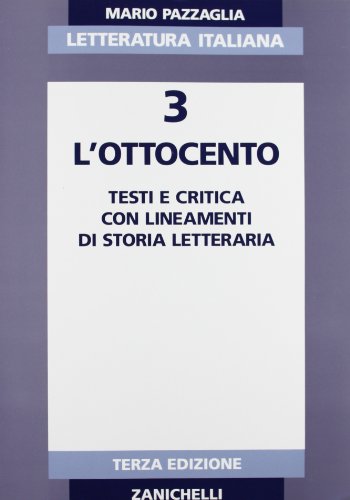 Letteratura italiana. Per i Licei e gli Ist. Magistrali. L'Ottocento …