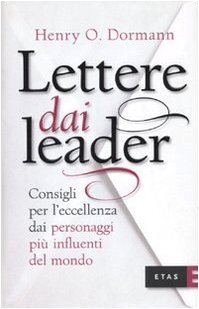 Lettere dai leader. Consigli per l'eccellenza dai personaggi più influenti …