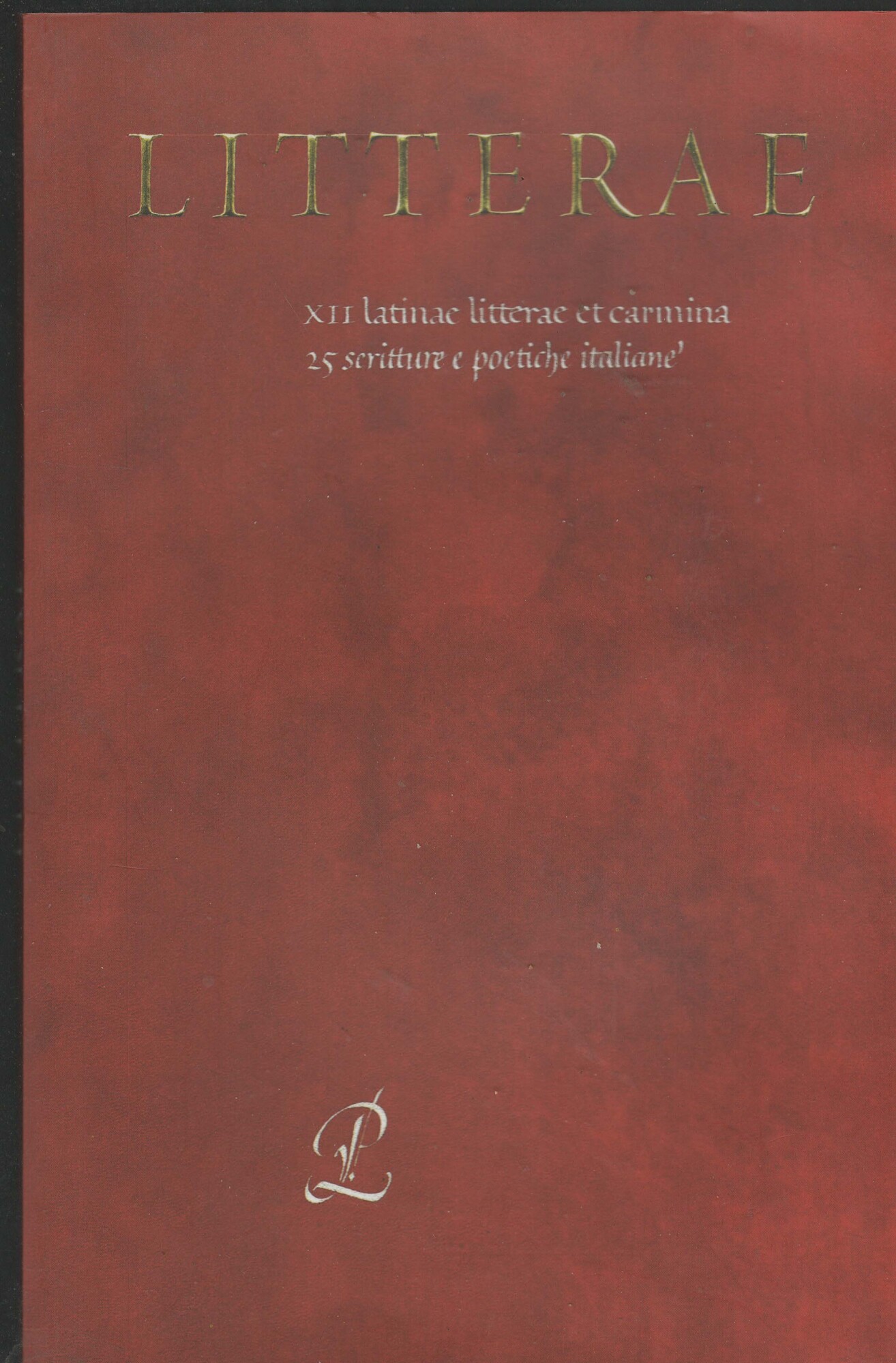 Litterae: XII latinae litterae et carmina - 25 scritture e …