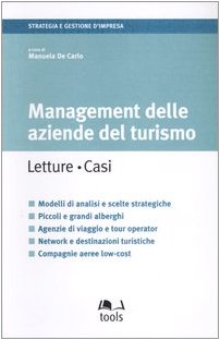Management delle aziende del turismo. Letture, casi