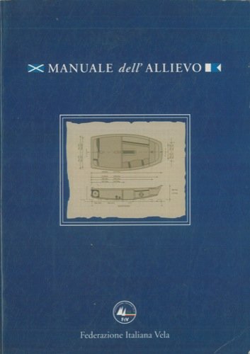 Manuale dell'allievo. Federazione Italiana Vela.
