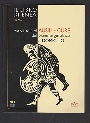 Manuale di ausili e cure del paziente geriatrico a domicilio